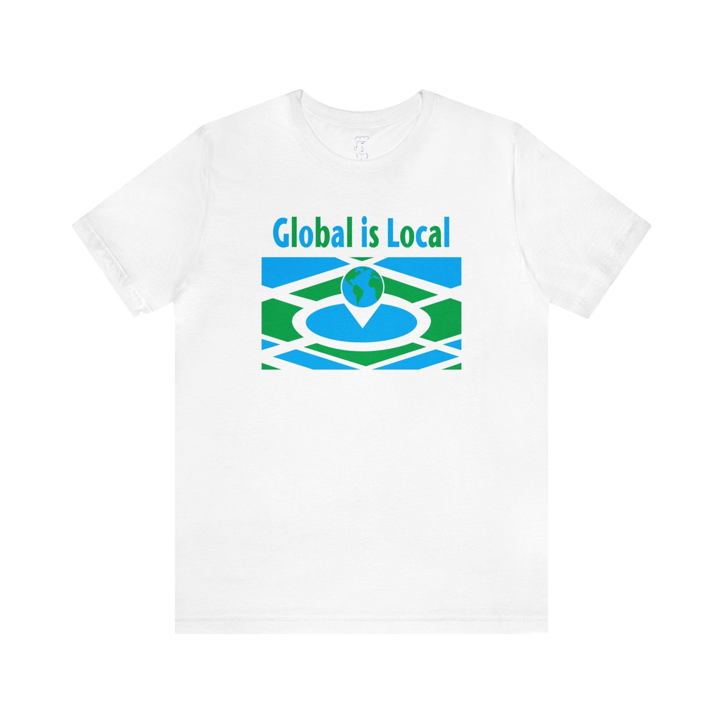 Global is Local Tee